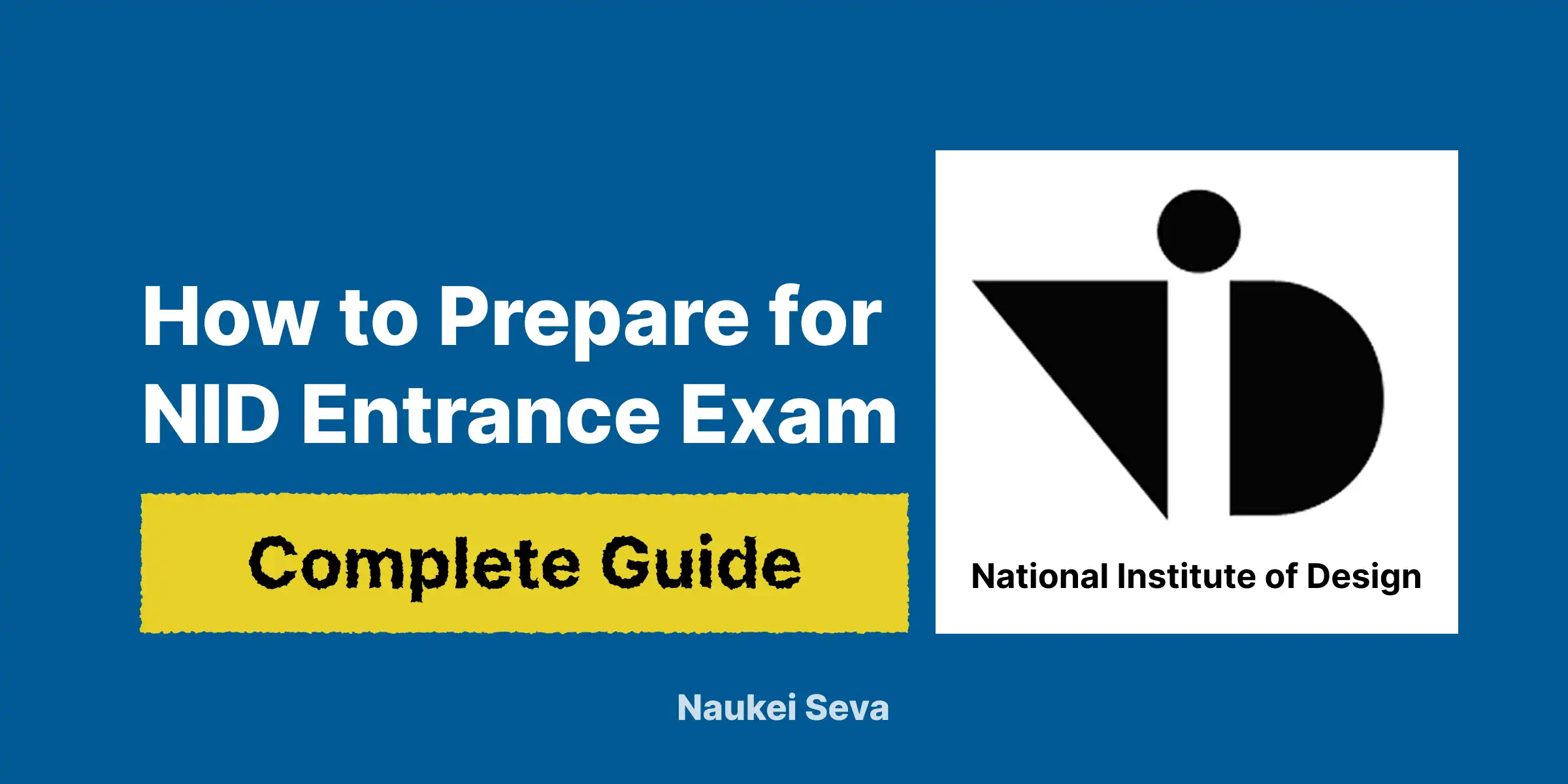 How to Prepare for NID Entrance Exam - Your Complete Guide